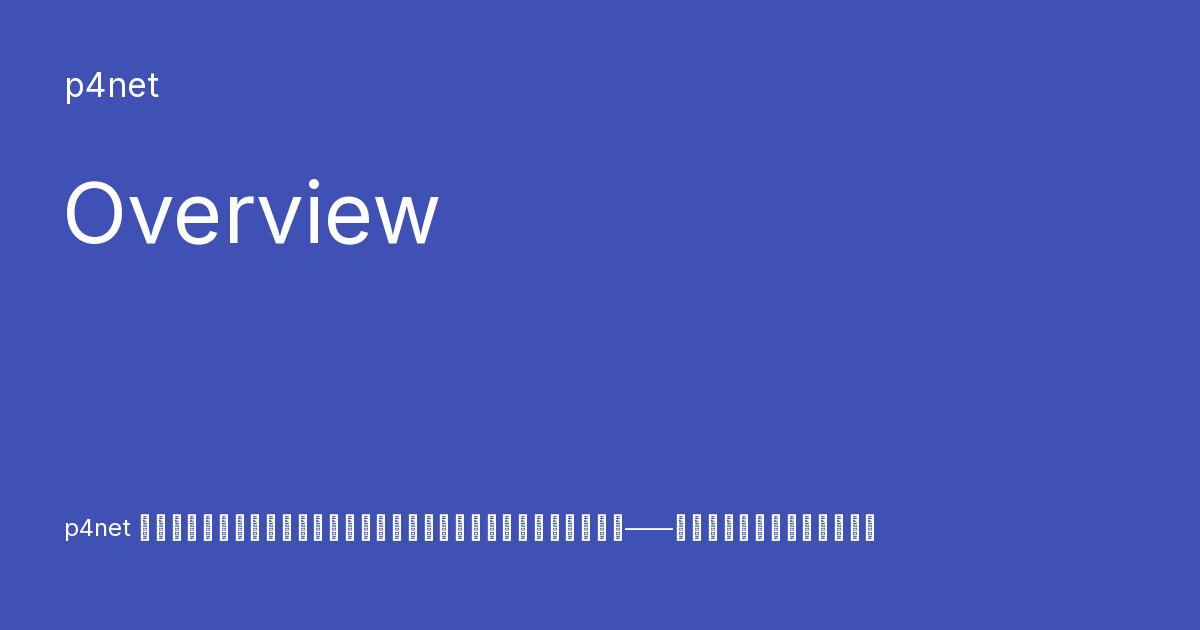 Overview - p4net